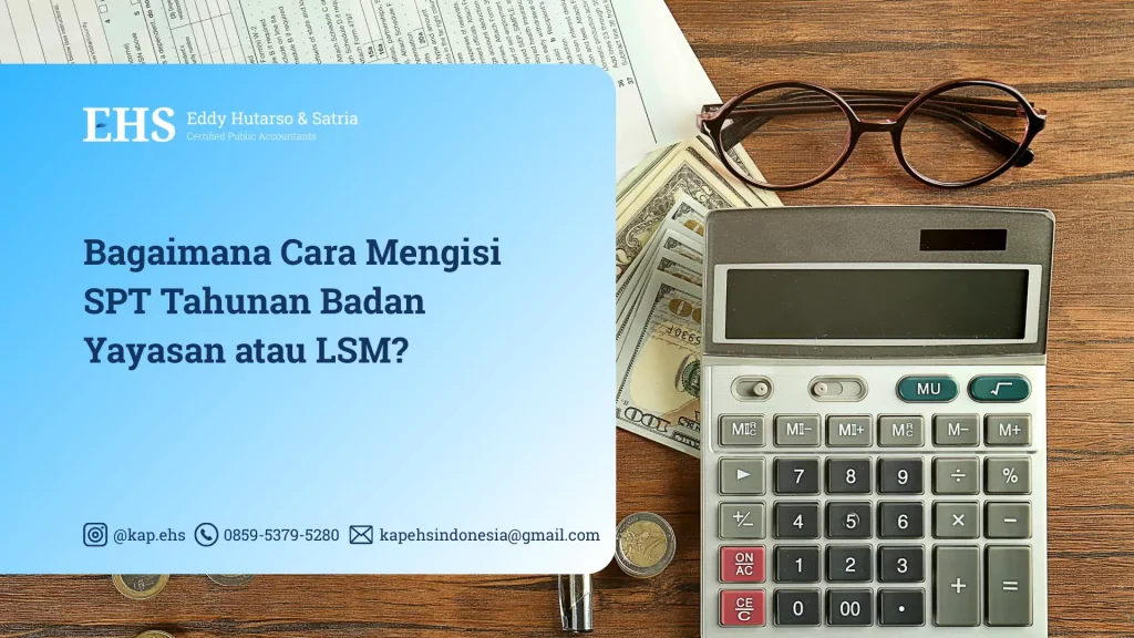 Bagaimana Cara Mengisi SPT Tahunan Badan Yayasan atau LSM?
