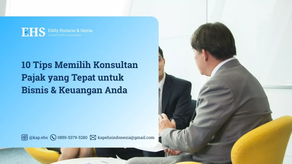 10 Tips Memilih Konsultan Pajak yang Tepat untuk Bisnis & Keuangan Anda