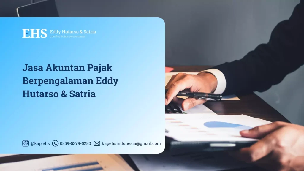 Jasa Akuntan Pajak Berpengalaman Eddy Hutarso & Satria