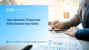 Jasa Akuntan Terpercaya Eddy Hutarso dan Satria