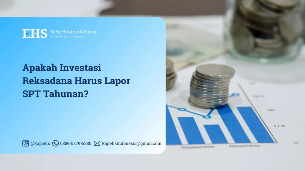 Apakah Investasi Reksadana Harus Lapor SPT Tahunan?