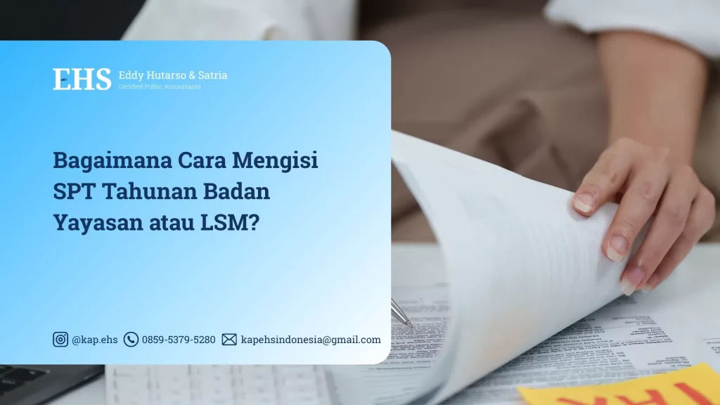 Bagaimana Cara Mengisi SPT Tahunan Badan Yayasan atau LSM?