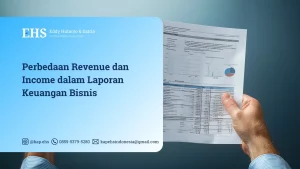 Perbedaan Revenue dan Income dalam Laporan Keuangan Bisnis