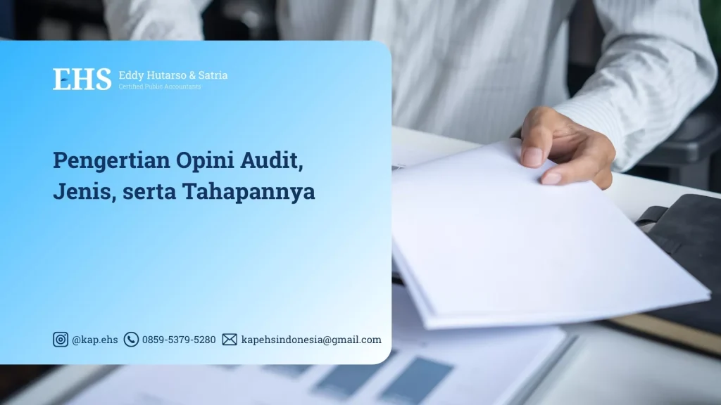 Pengertian Opini Audit, Jenis, serta Tahapannya