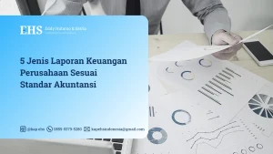 5 Jenis Laporan Keuangan Perusahaan Sesuai Standar Akuntansi