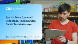 Apa itu Stock Opname? Pengertian, Fungsi & Cara Efektif Melakukannya