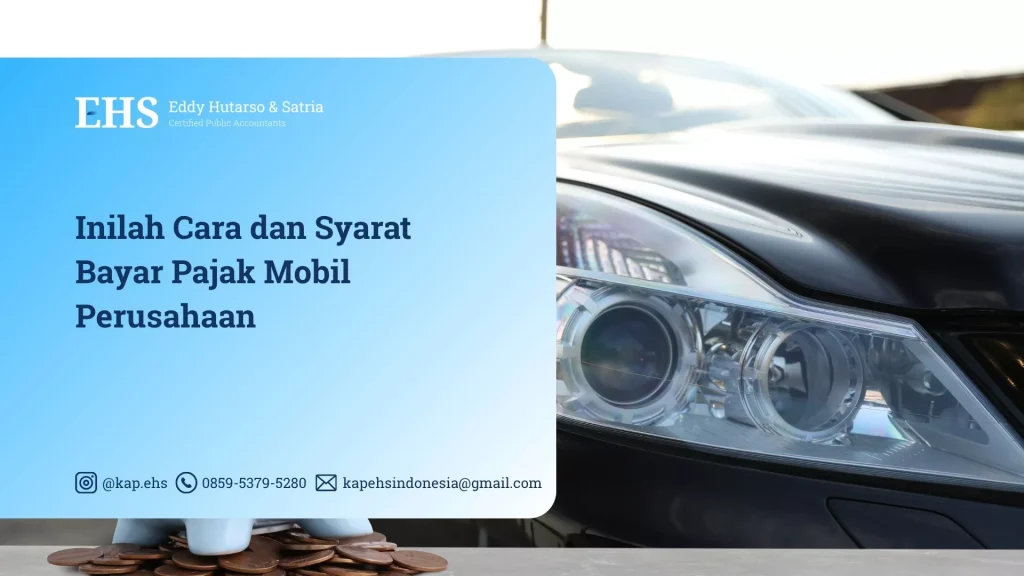 Inilah Cara dan Syarat Bayar Pajak Mobil Perusahaan