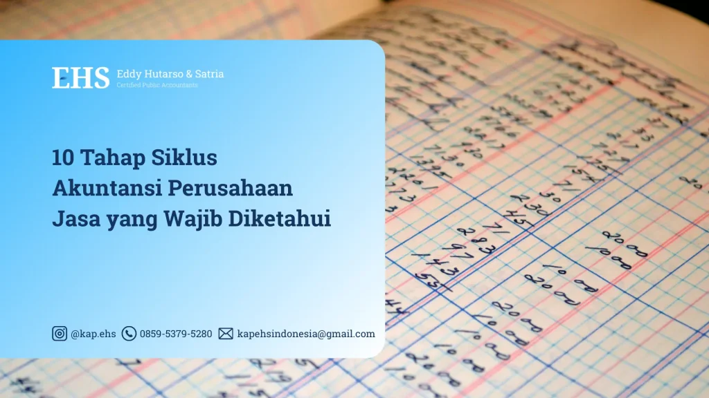 10 Tahap Siklus Akuntansi Perusahaan Jasa yang Wajib Diketahui