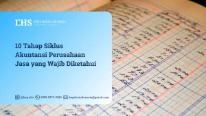 10 Tahap Siklus Akuntansi Perusahaan Jasa yang Wajib Diketahui