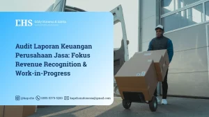 Audit Laporan Keuangan Perusahaan Jasa - Fokus Revenue Recognition & Work-in-Progress