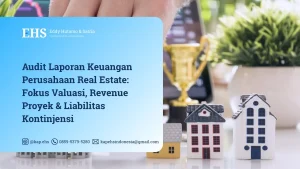 Audit Laporan Keuangan Perusahaan Real Estate - Fokus Valuasi, Revenue Proyek & Liabilitas Kontinjensi