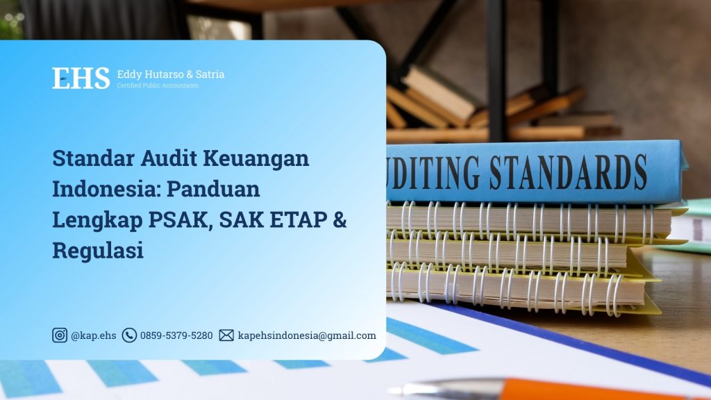 Standar Audit Keuangan Indonesia Panduan Lengkap PSAK, SAK ETAP & Regulasi