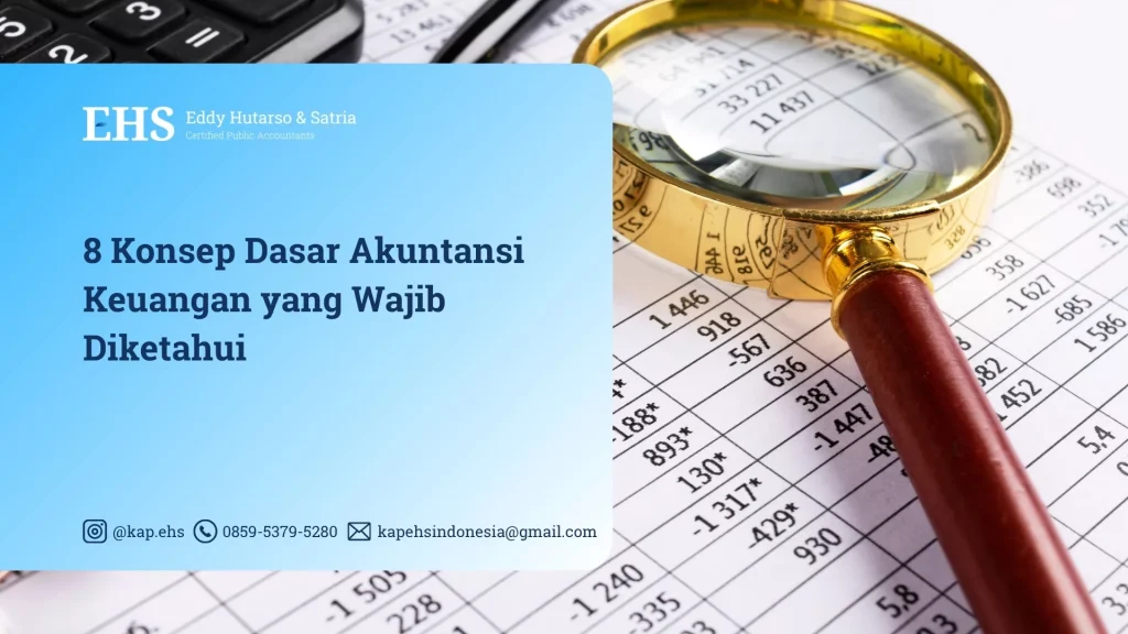 8 Konsep Dasar Akuntansi Keuangan yang Wajib Diketahui