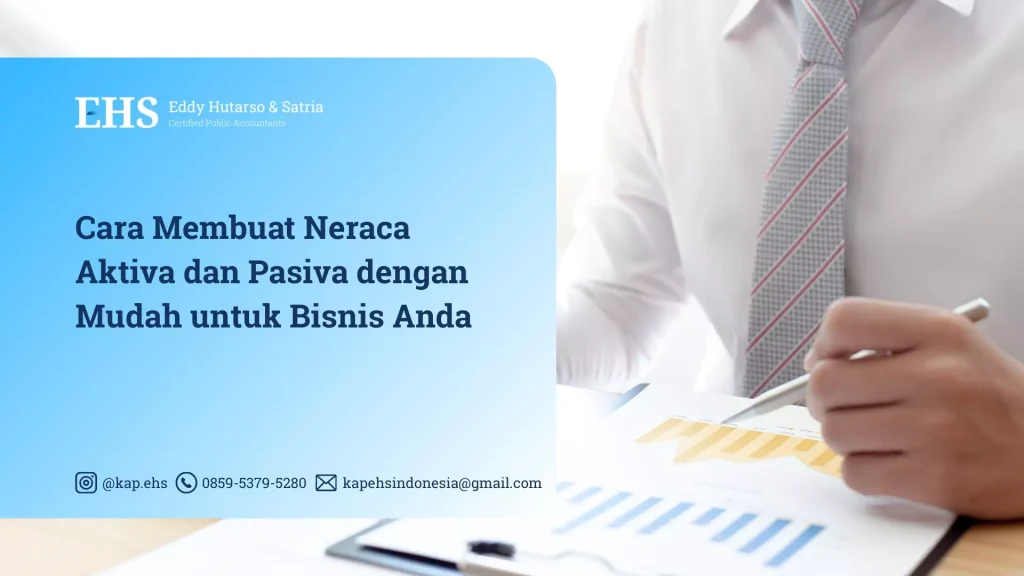 Cara Membuat Neraca Aktiva dan Pasiva dengan Mudah untuk Bisnis Anda