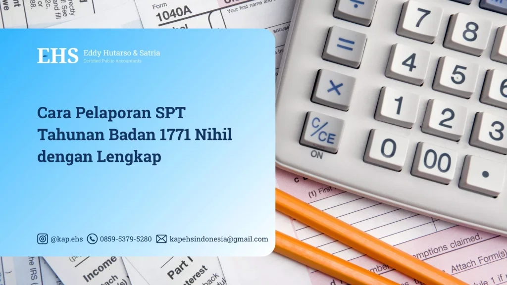 Cara Pelaporan SPT Tahunan Badan 1771 Nihil dengan Lengkap
