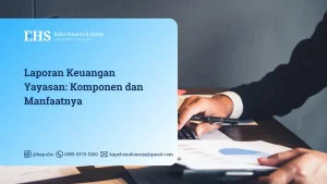 Laporan Keuangan Yayasan Komponen dan Manfaatnya