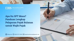 Apa Itu SPT Masa? Panduan Lengkap Pelaporan Pajak Bulanan untuk Wajib Pajak
