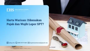 Harta Warisan Dikenakan Pajak dan Wajib Lapor SPT